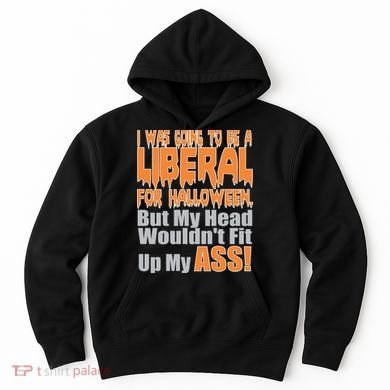 I Was Going To Be Liberal For Halloween Costume Hoodie