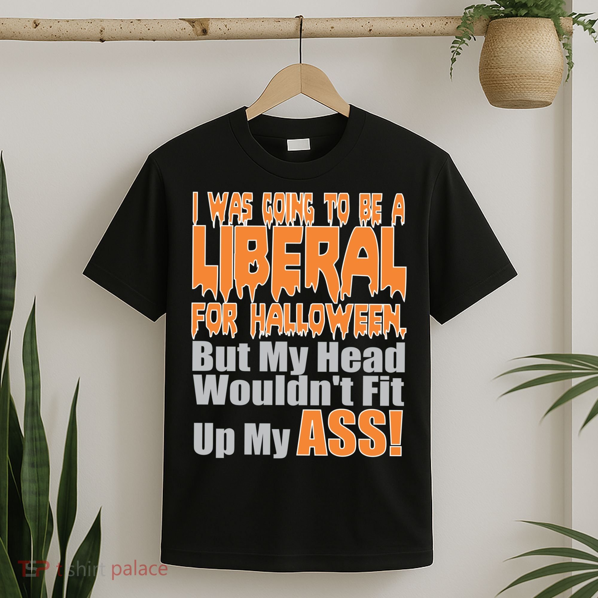 I Was Going To Be Liberal For Halloween Costume T-Shirt