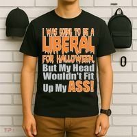 I Was Going To Be Liberal For Halloween Costume T-Shirt thumb 6