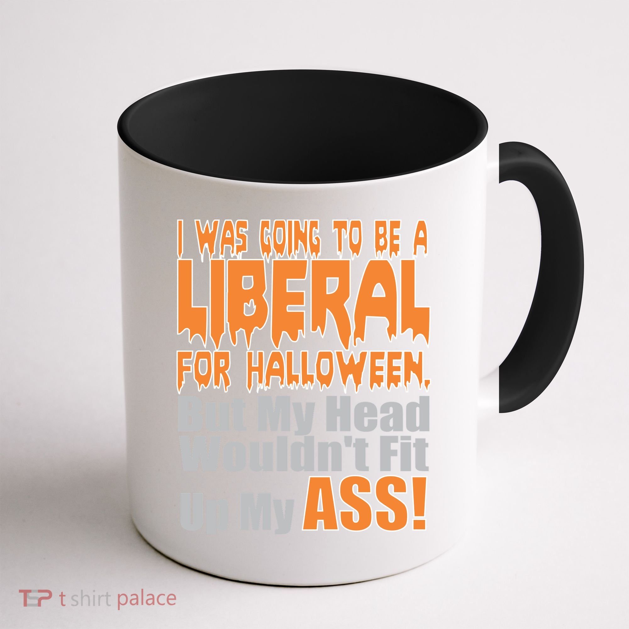 I Was Going To Be Liberal For Halloween Costume Coffee Mug