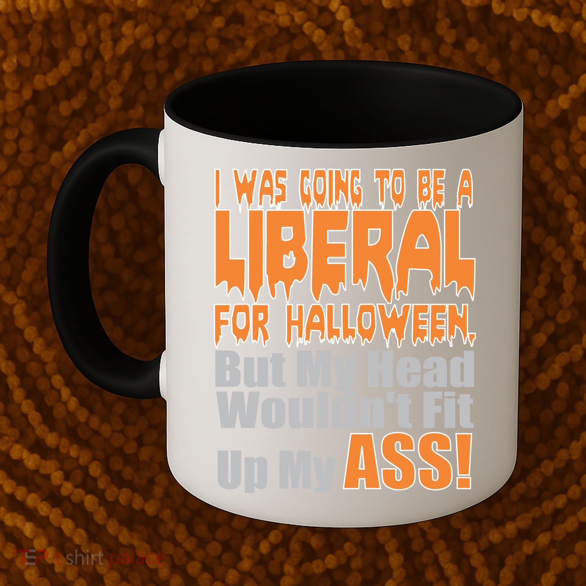 I Was Going To Be Liberal For Halloween Costume Coffee Mug