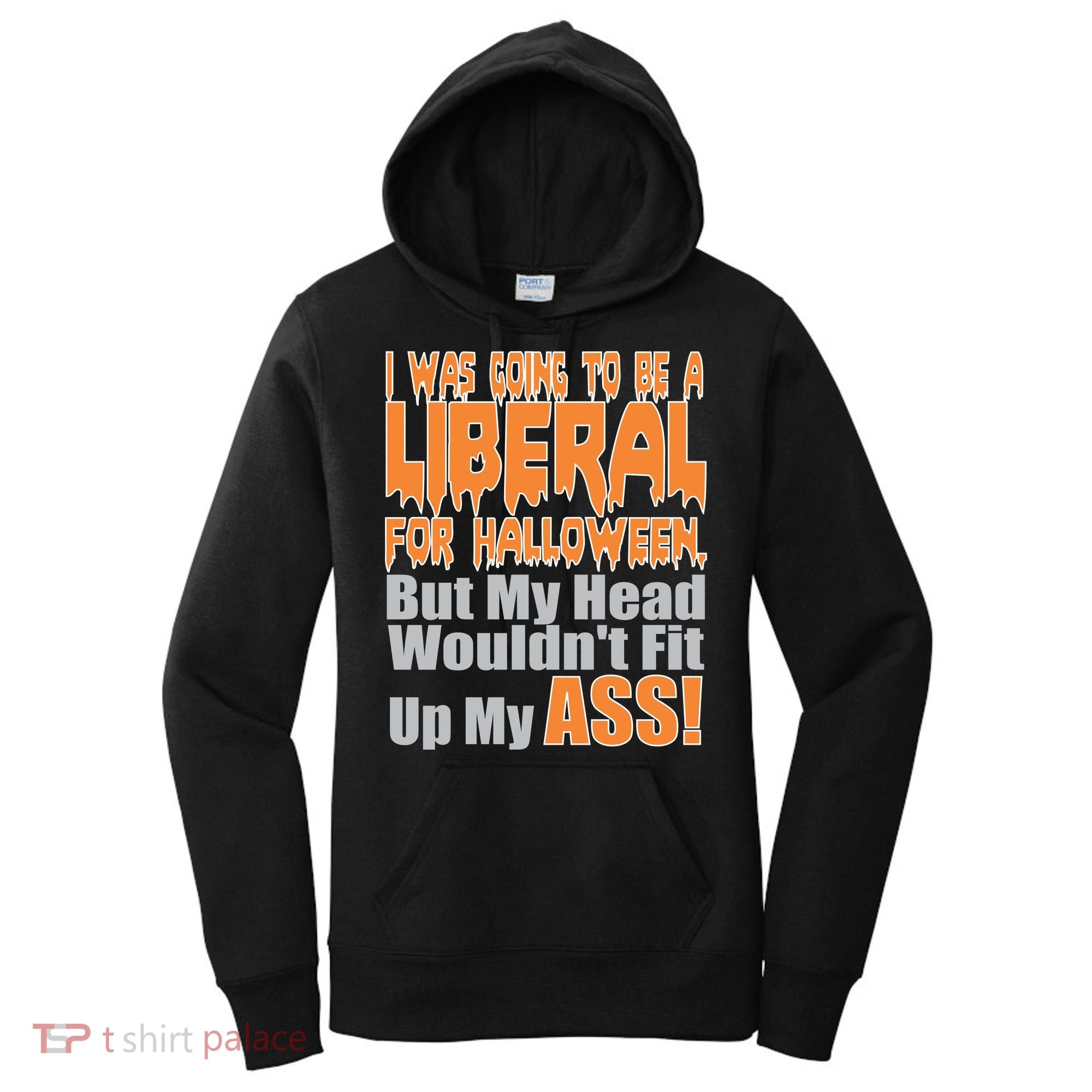I Was Going To Be Liberal For Halloween Costume Women's Hoodie