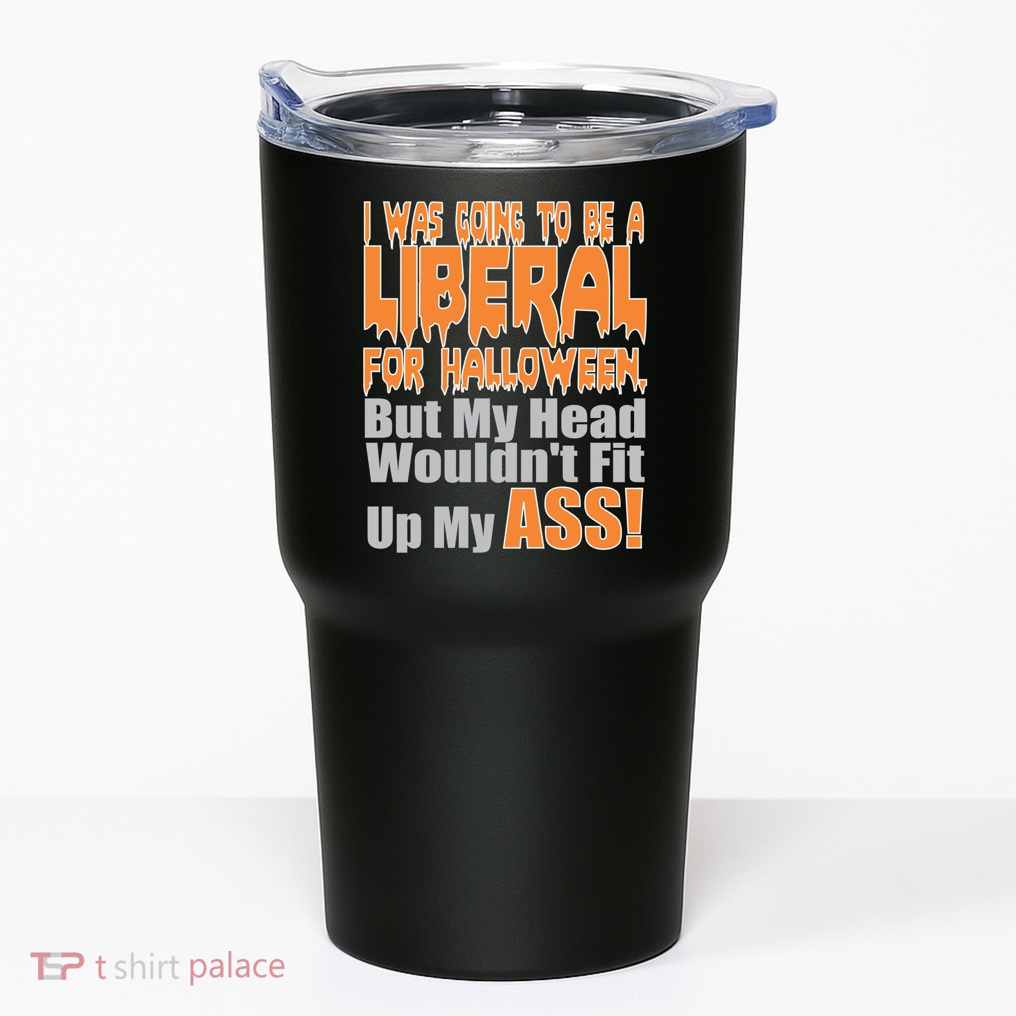 I Was Going To Be Liberal For Halloween Costume Tumbler