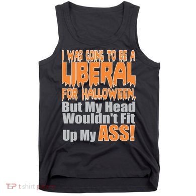I Was Going To Be Liberal For Halloween Costume Tank Top