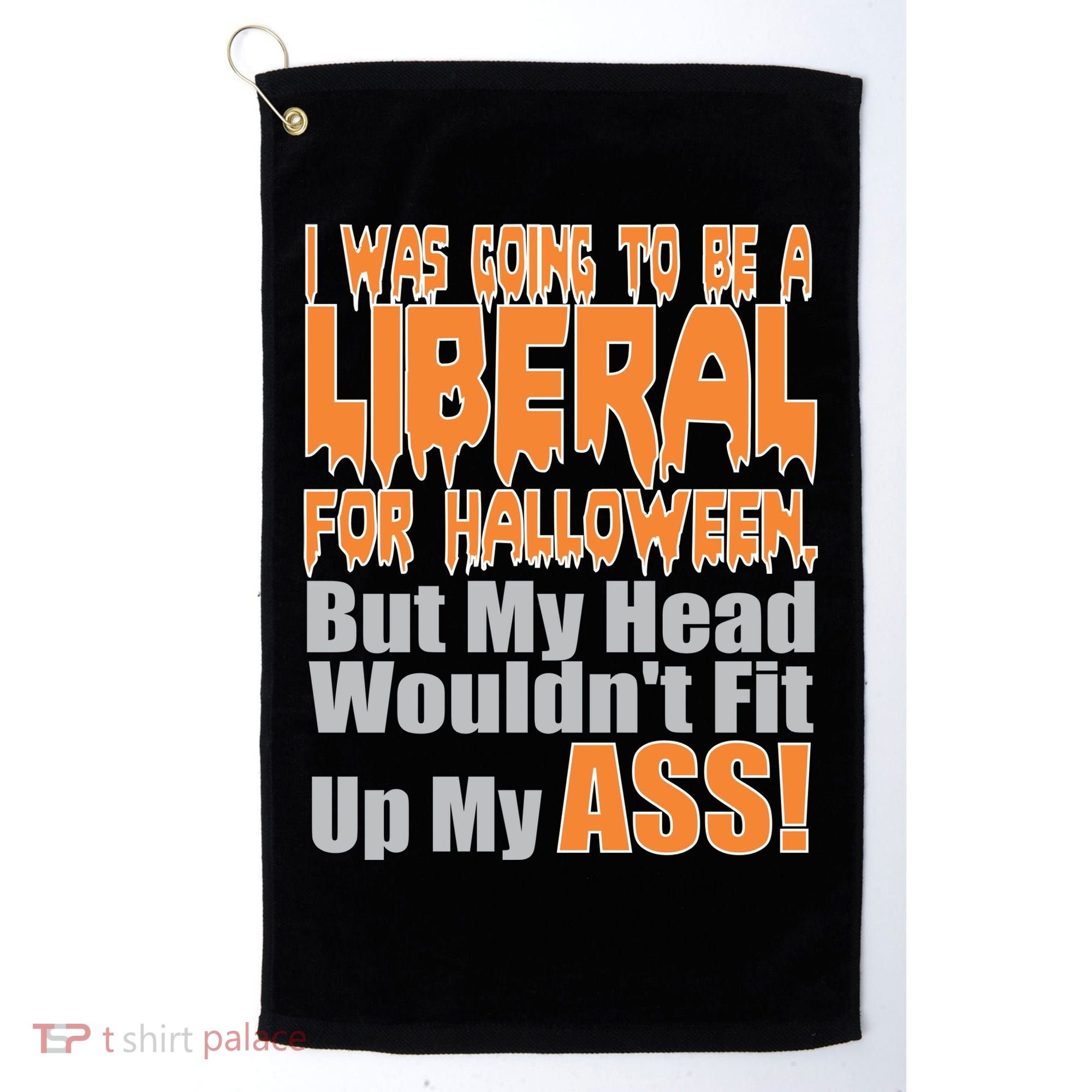 I Was Going To Be Liberal For Halloween Costume Golf Towel