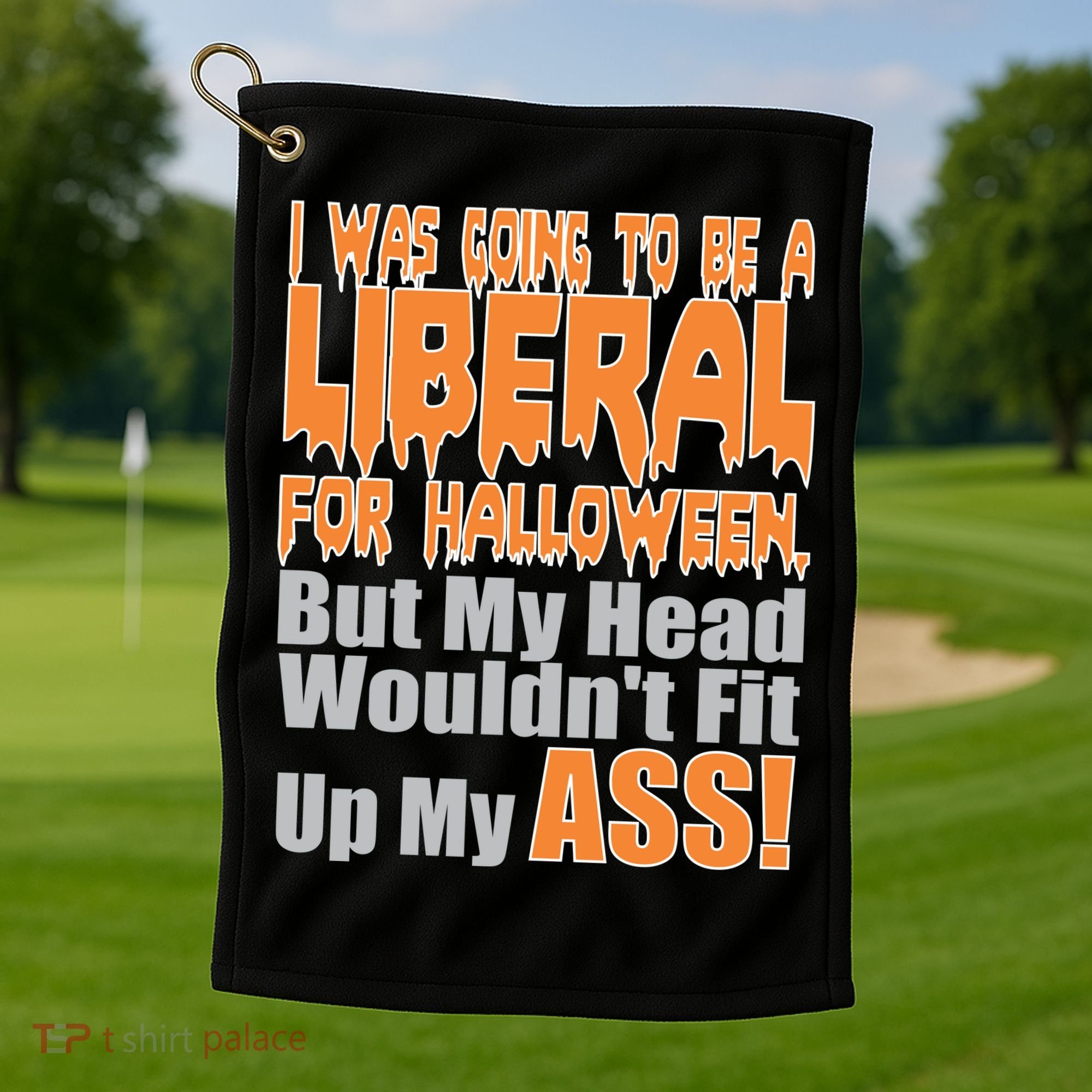 I Was Going To Be Liberal For Halloween Costume Golf Towel