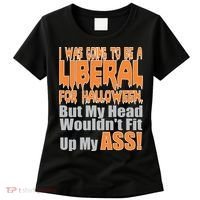 I Was Going To Be Liberal For Halloween Costume Women's T-Shirt thumb 0