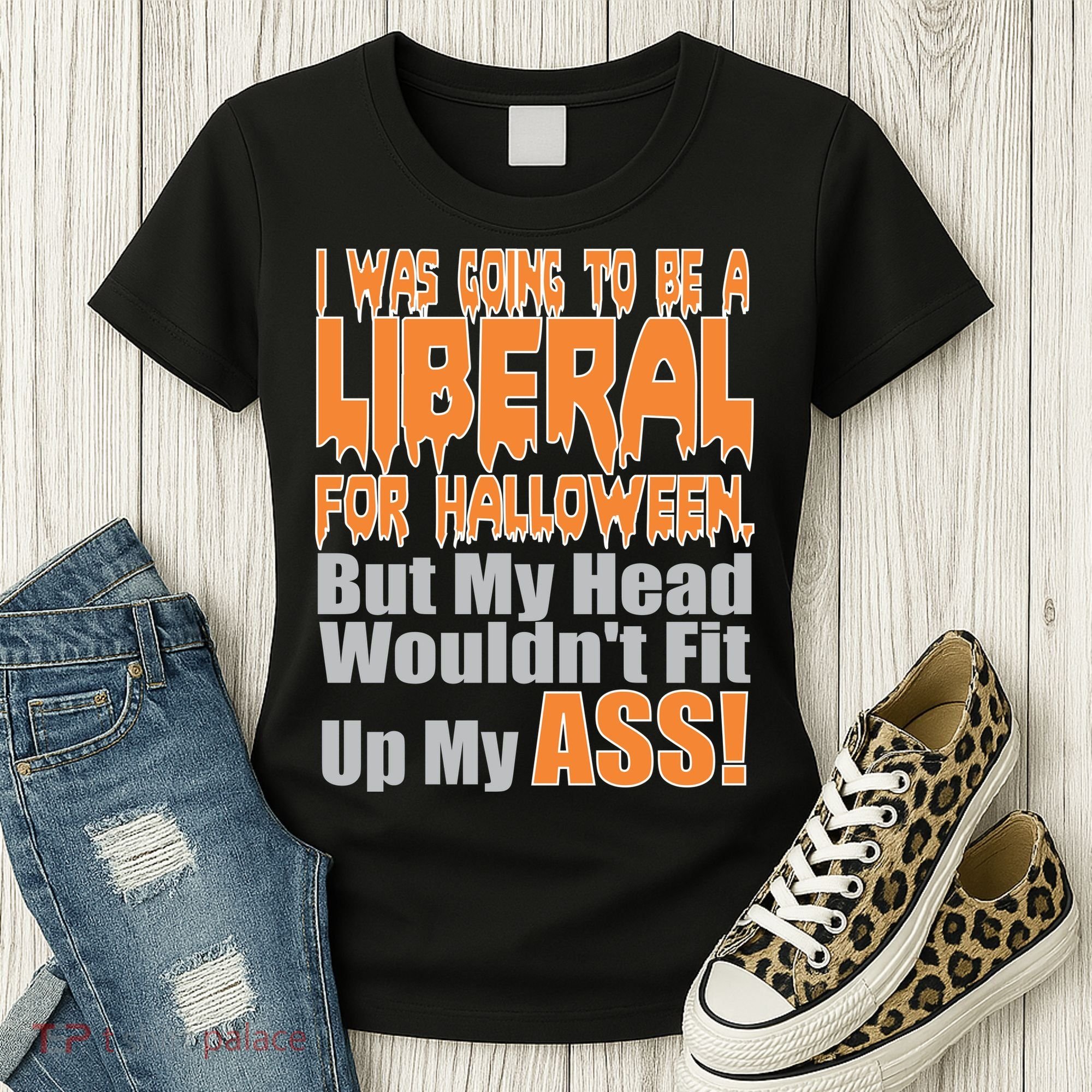 I Was Going To Be Liberal For Halloween Costume Women's T-Shirt