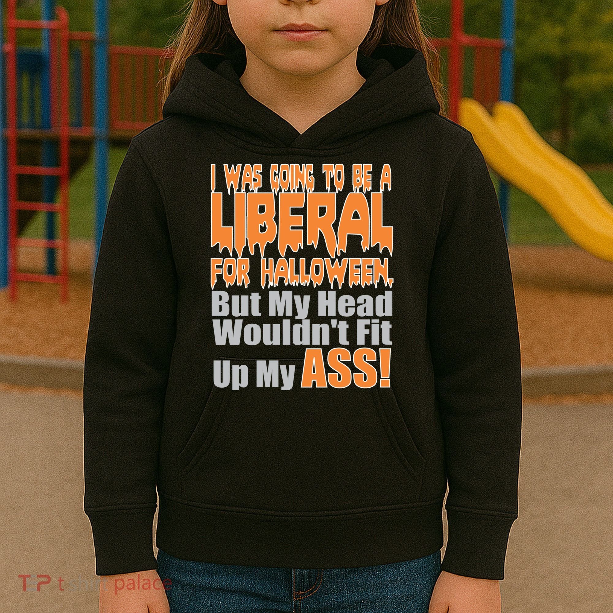 I Was Going To Be Liberal For Halloween Costume Kids Hoodie