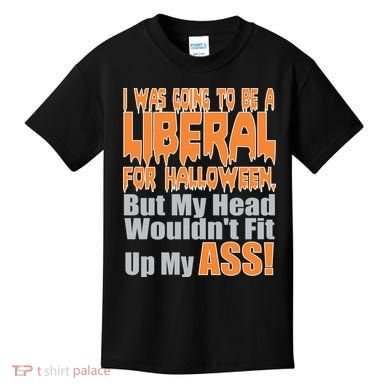 I Was Going To Be Liberal For Halloween Costume Kids T-Shirt
