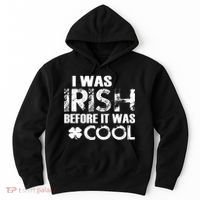 I Was Irish Before It Was Cool Funny Hoodie thumb 0