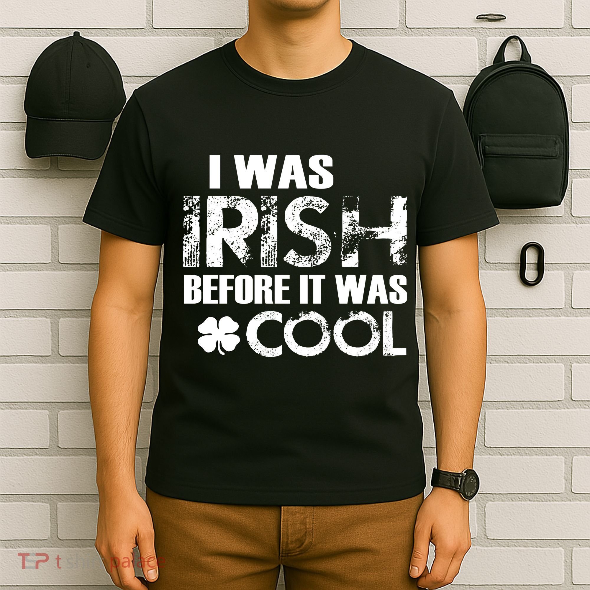 I Was Irish Before It Was Cool Funny T-Shirt