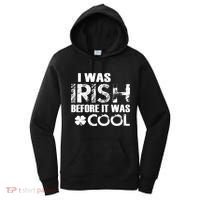 I Was Irish Before It Was Cool Funny Women's Hoodie thumb 0