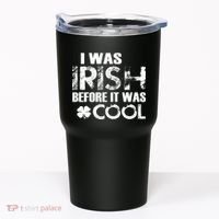I Was Irish Before It Was Cool Funny Tumbler thumb 0