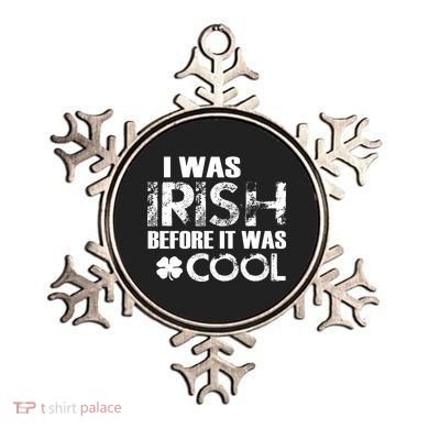 I Was Irish Before It Was Cool Funny Ornament