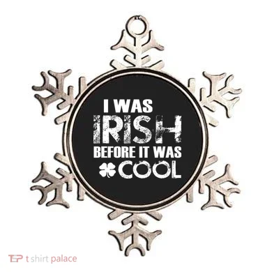 I Was Irish Before It Was Cool Funny Ornament