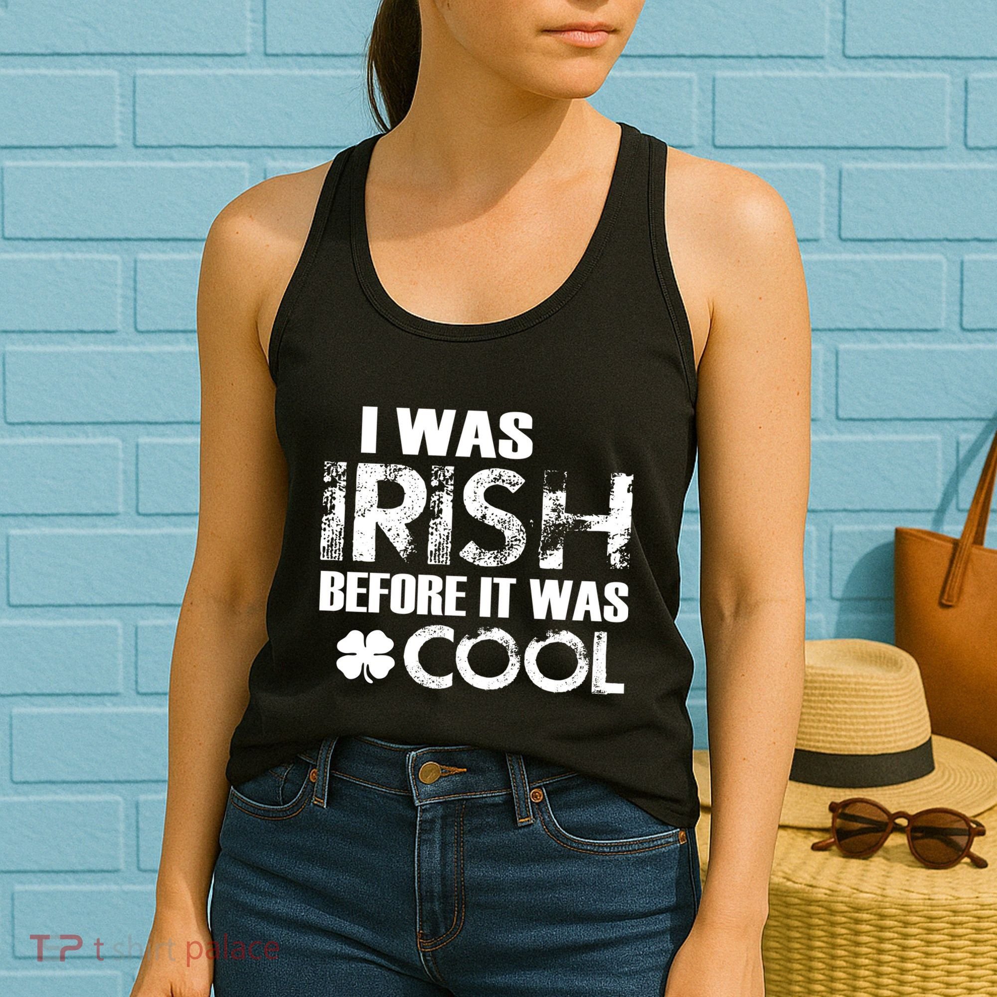 I Was Irish Before It Was Cool Funny Women's Tank Top