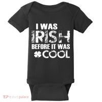 I Was Irish Before It Was Cool Funny Baby Bodysuit thumb 0