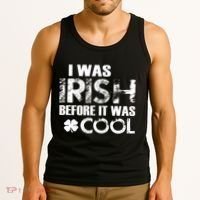 I Was Irish Before It Was Cool Funny Tank Top thumb 3