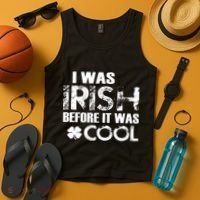I Was Irish Before It Was Cool Funny Tank Top thumb 4
