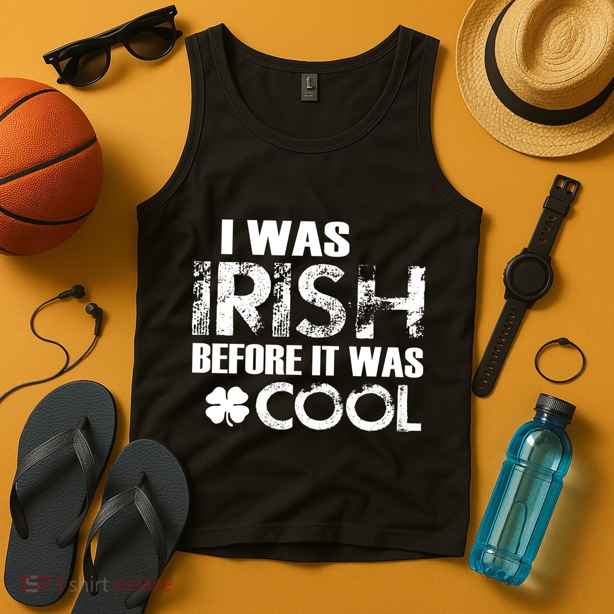 I Was Irish Before It Was Cool Funny Tank Top