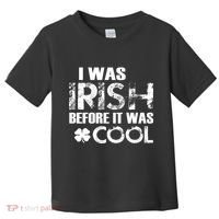 I Was Irish Before It Was Cool Funny Toddler T-Shirt thumb 0