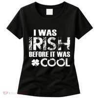 I Was Irish Before It Was Cool Funny Women's T-Shirt thumb 0