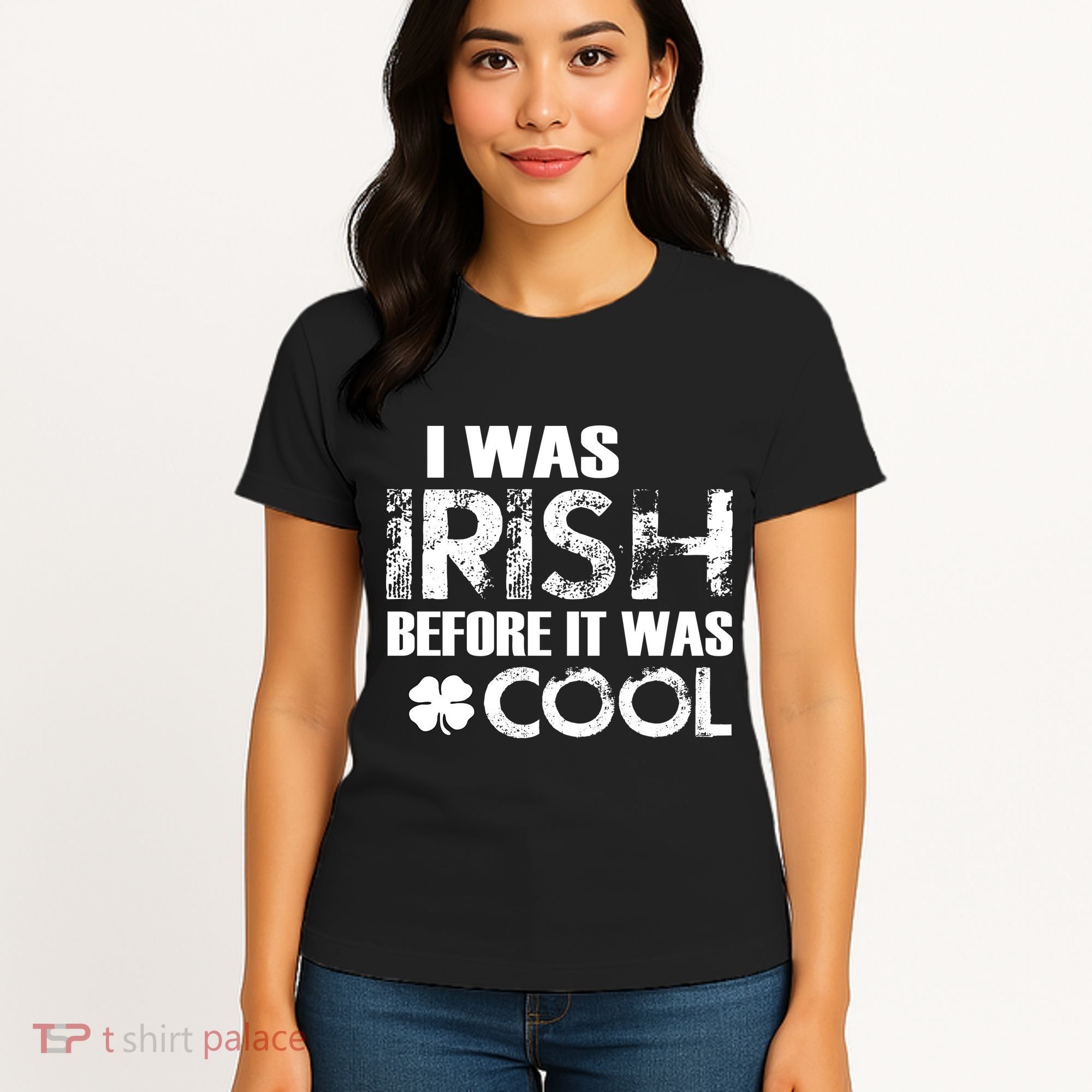 I Was Irish Before It Was Cool Funny Women's T-Shirt