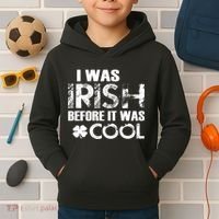 I Was Irish Before It Was Cool Funny Kids Hoodie thumb 2