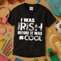 I Was Irish Before It Was Cool Funny Kids T-Shirt thumb 3