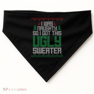 I Was Naughty So I Got This Ugly Christmas Sweater USA-Made Doggie Bandana