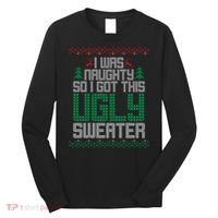 I Was Naughty So I Got This Ugly Christmas Sweater Long Sleeve Shirt thumb 0