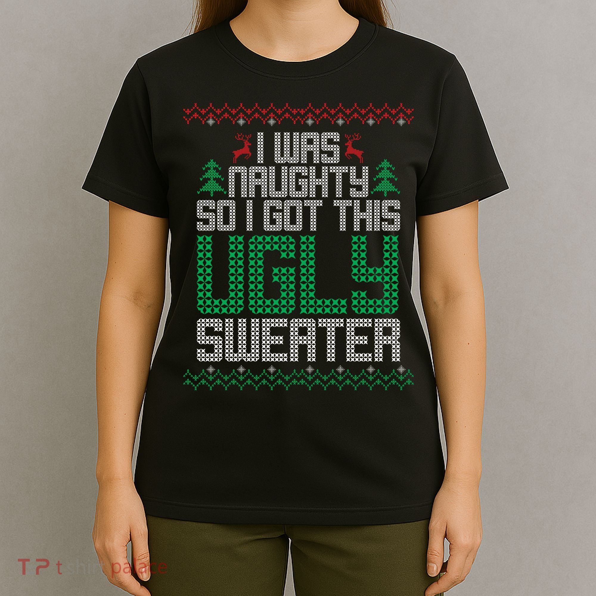 I Was Naughty So I Got This Ugly Christmas Sweater T-Shirt