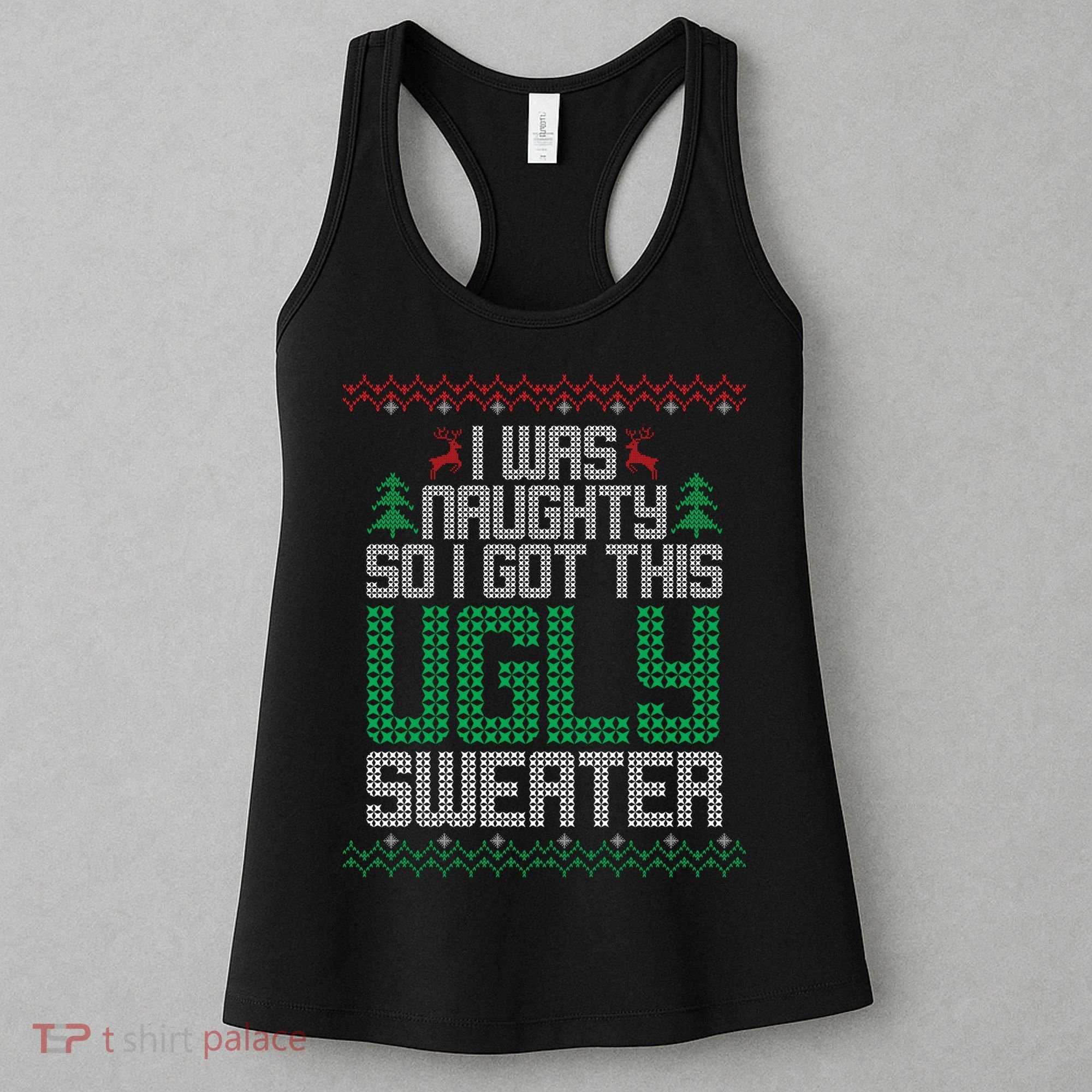 I Was Naughty So I Got This Ugly Christmas Sweater Women's Tank Top