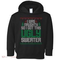 I Was Naughty So I Got This Ugly Christmas Sweater Toddler Hoodie thumb 0