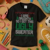 I Was Naughty So I Got This Ugly Christmas Sweater Kids T-Shirt thumb 3