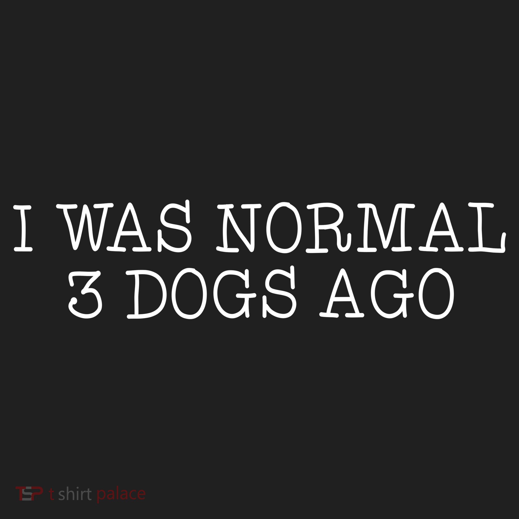 I Was Normal 3 Dogs Ago Hat