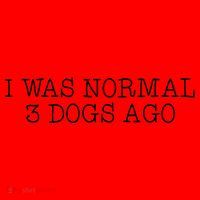 I Was Normal 3 Dogs Ago Santa Hat thumb 1