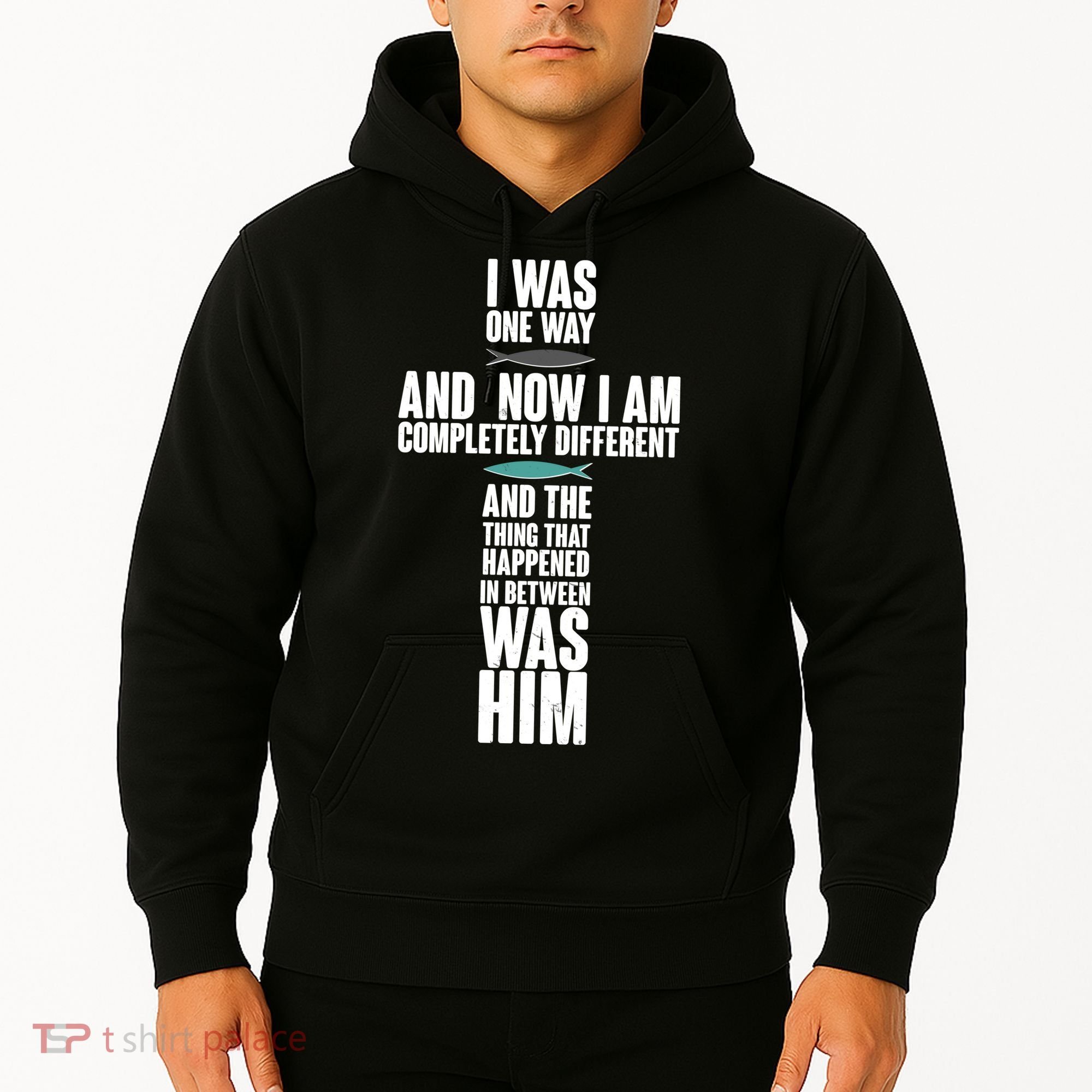 I Was One Way And Now I Am Completely Different Cross Hoodie