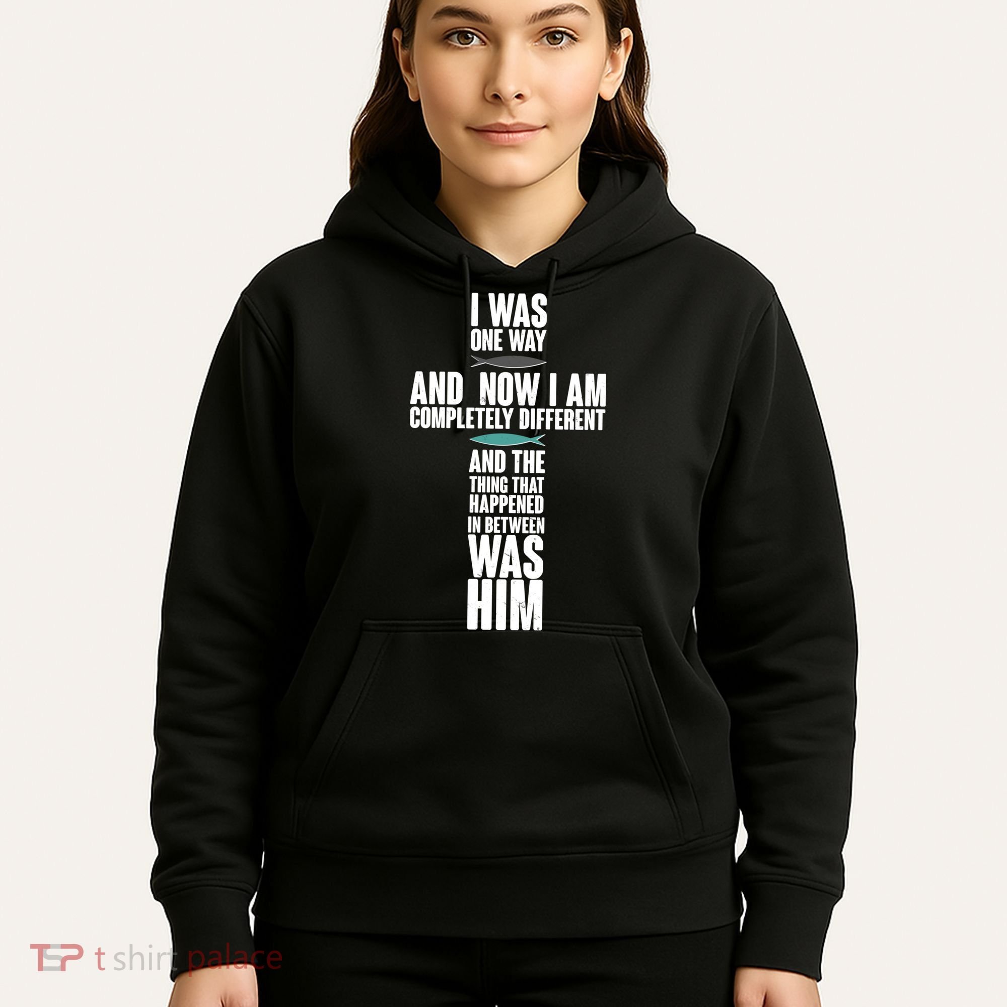 I Was One Way And Now I Am Completely Different Cross Hoodie