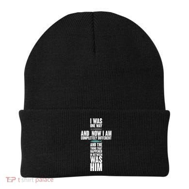 I Was One Way And Now I Am Completely Different Cross Beanie