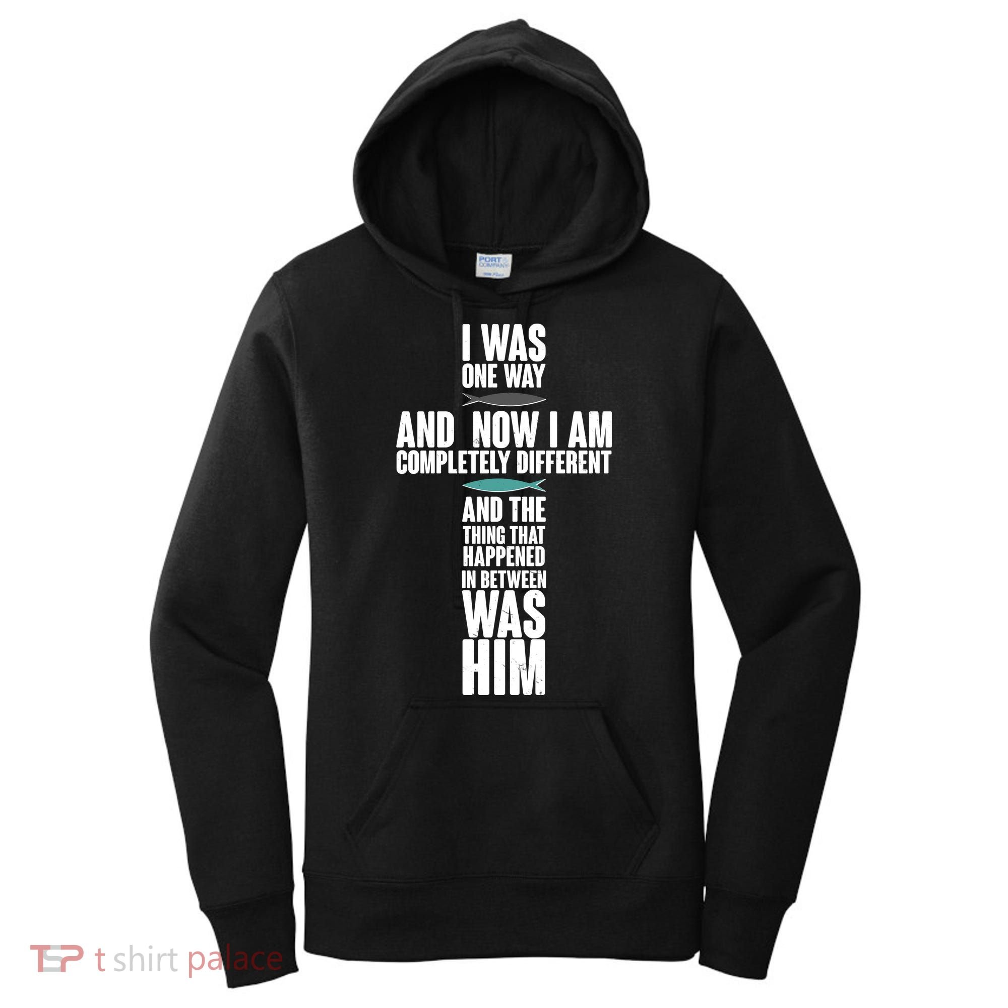 I Was One Way And Now I Am Completely Different Cross Women's Hoodie
