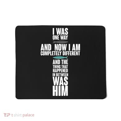 I Was One Way And Now I Am Completely Different Cross Mousepad