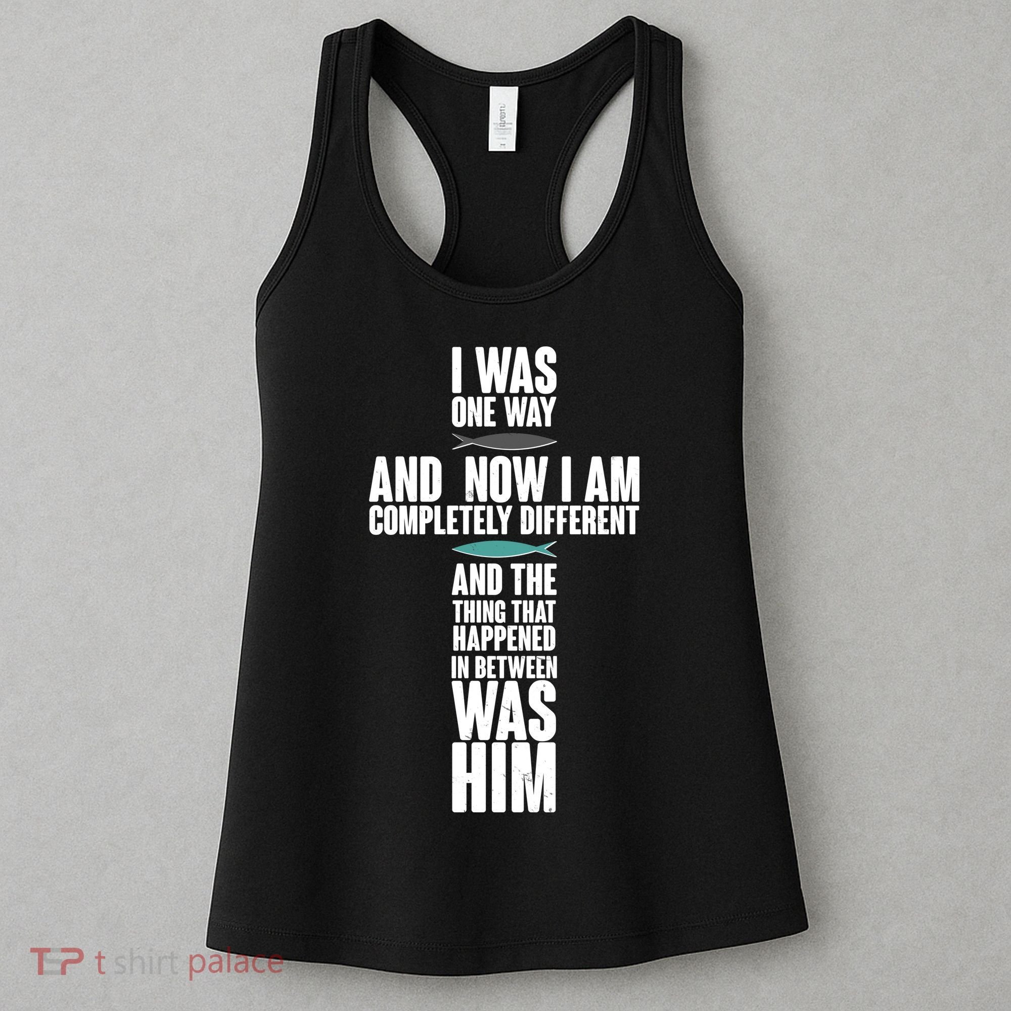 I Was One Way And Now I Am Completely Different Cross Women's Tank Top