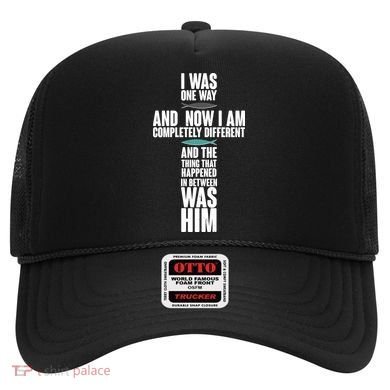 I Was One Way And Now I Am Completely Different Cross Hat