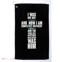 I Was One Way And Now I Am Completely Different Cross Golf Towel thumb 0