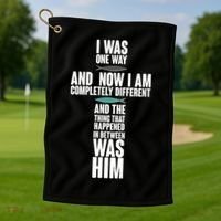 I Was One Way And Now I Am Completely Different Cross Golf Towel thumb 1