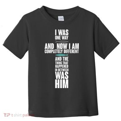 I Was One Way And Now I Am Completely Different Cross Toddler T-Shirt