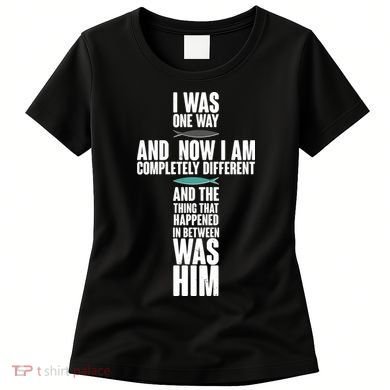 I Was One Way And Now I Am Completely Different Cross Women's T-Shirt