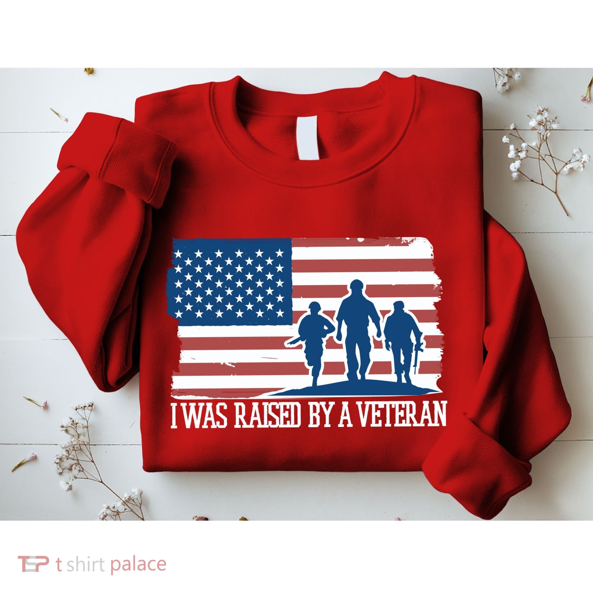 I Was Raised By A Veteran Sweatshirt